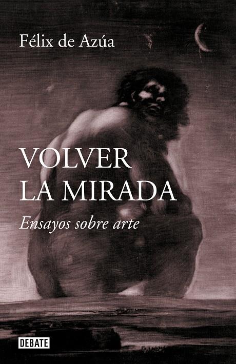 Volver la mirada | 9788499929392 | de Azúa, Félix