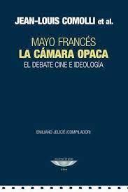 La cámara opaca. Mayo francés. El debate cine e ideología | 9789873743535 | VV.AA.