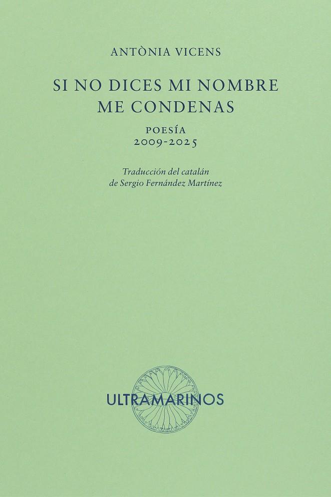 Si no dices mi nombre me condenas | 9788412945119 | Vicens, Antònia