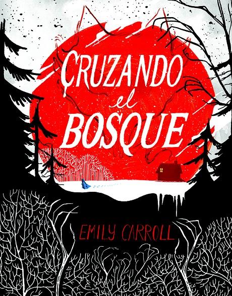 Cruzando el bosque | 9788494332630 | Carroll, Emily
