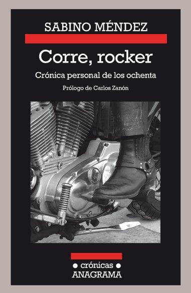 Corre, rocker: crónica personal de los ochenta | 9788433926166 | Méndez, Sabino
