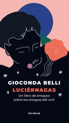 Luciérnagas. Un libro de ensayos sobre los ensayos del vivir | 9789878319513 | Belli, Gioconda