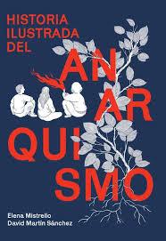 HISTORIA ILUSTRADA DEL ANARQUISMO | 9788410414020