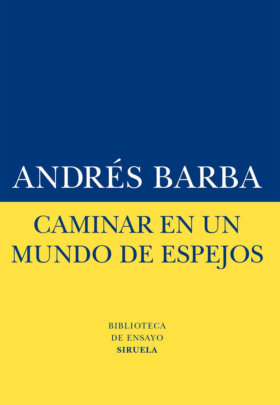 Caminar en un mundo de espejos | 9788416120413 | Barba, Andrés