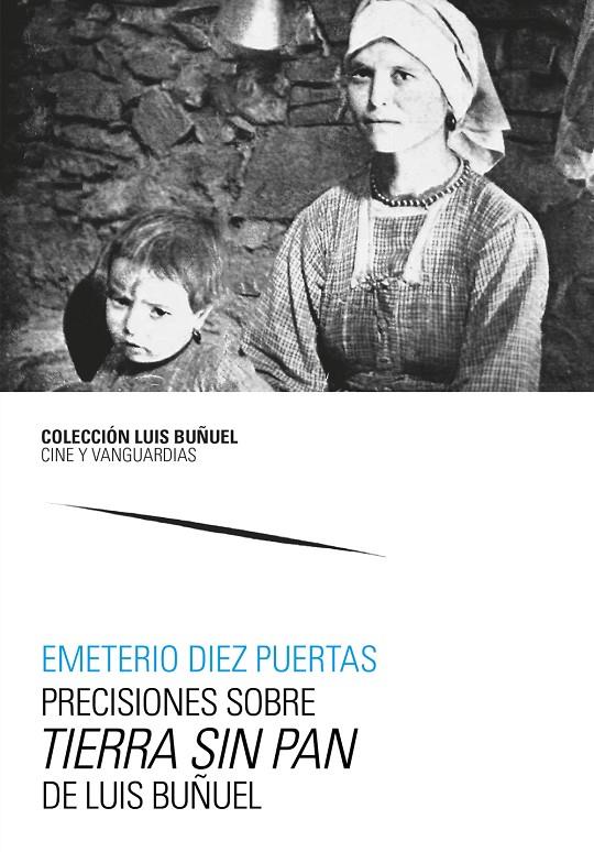 Precisiones sobre Tierra sin pan, de Luis Buñuel | 9788413408507 | Diez Puertas, Emeterio