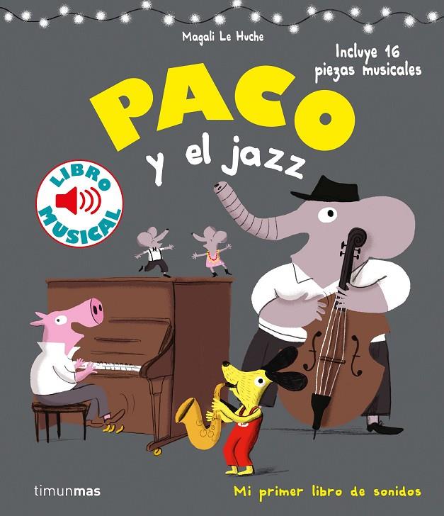 Paco y el jazz. Libro musical | 9788408201397 | Le Huche, Magali