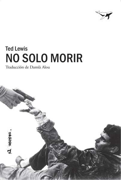 No solo morir | 9788494680984 | Lewis, Ted