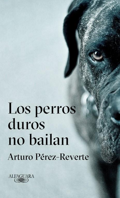 Los perros duros no bailan | 9788420432694 | Pérez-Reverte, Arturo