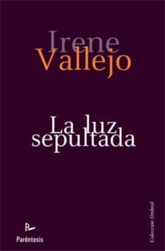 La luz sepultada | 9788499191980 | Vallejo, Irene
