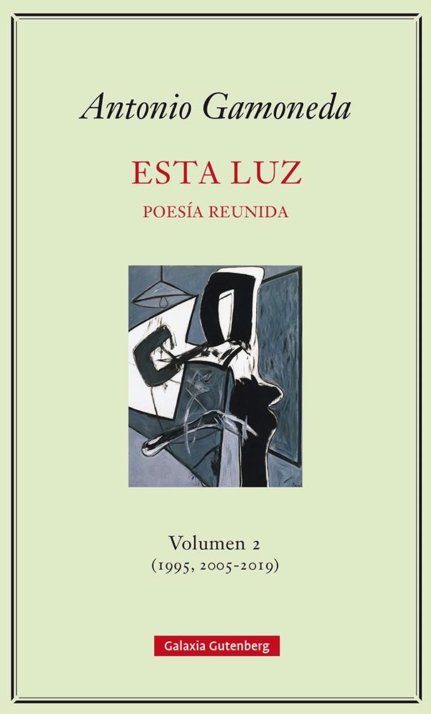 Esta luz. Volumen 2 (1995, 2005-2019) | 9788417747848 | Gamoneda, Antonio