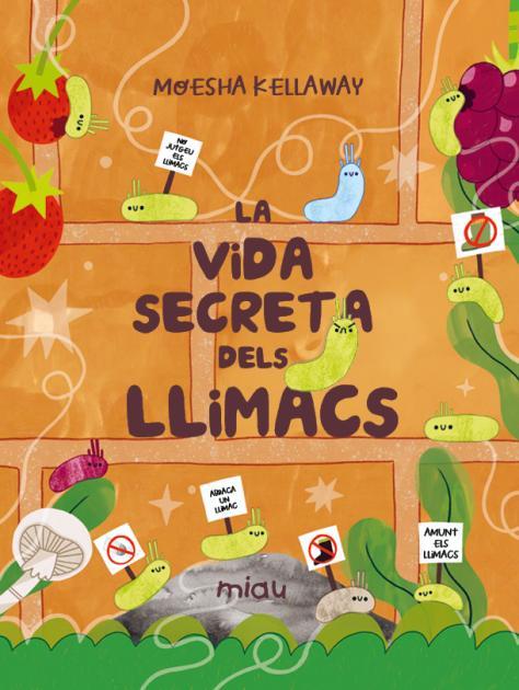 La vida secreta dels llimacs | 9788418753510 | Kellaway, Moesha