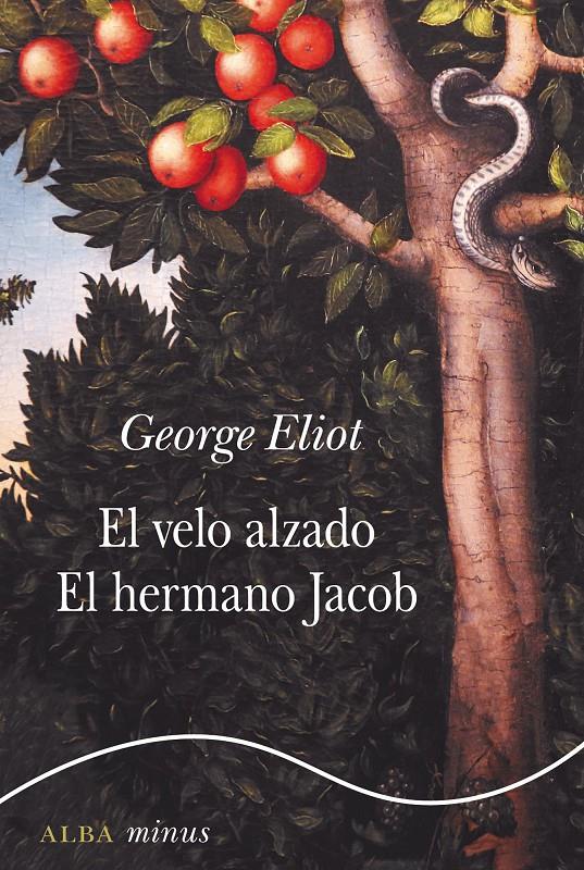 El velo alzado / El hermano Jacob | 9788490656143 | Eliot, George