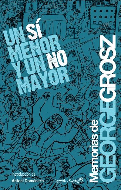 Un SÍ menor y un NO mayor | 9788493898557 | Grosz, George