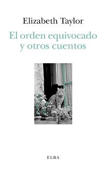 El orden equivocado y otros cuentos | 9788494796654 | Taylor, Elizabeth