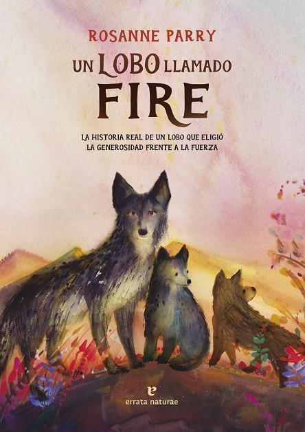 Un lobo llamado Fire | 9791387597184 | Parry, Rosanne