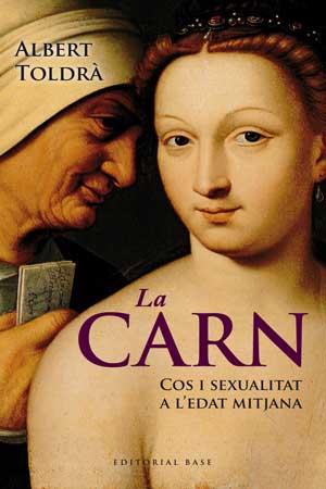 La Carn. Cos i sexualitat a l'Edat Mitjana | 9788415267430 | Toldrà i Vilardell, Albert