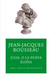 Julia, o la nueva Eloísa | 9788446023999 | Rousseau, Jean-Jacques