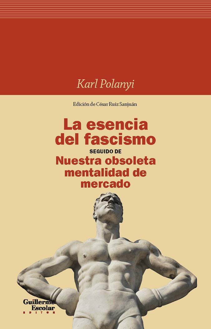 La esencia del fascismo seguido de Nuestra obsoleta mentalidad de mercado | 9788418093845 | Polanyi, Karl