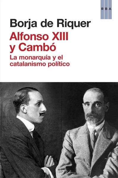 Alfonso XIII y Cambó | 9788490065945 | De Riquer, Borja