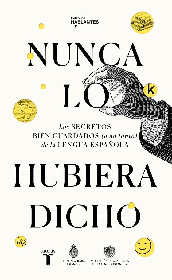 Nunca lo hubiera dicho | 9788430623648 | Real Academia Española/Asociación de Academias de la Lengua Española,