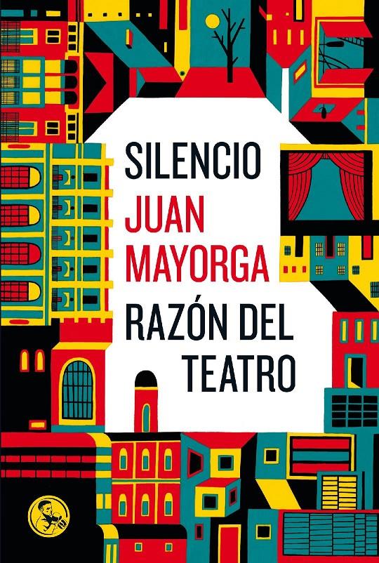 Silencio / Razón del teatro | 9788495291769 | Mayorga Ruano, Juan