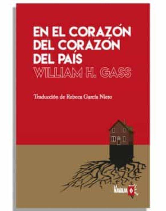 En el corazón del corazón del país | 9788412008982 | Gass, William. H.