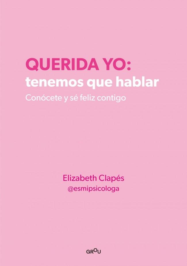 Querida yo: tenemos que hablar | 9788418594687 | Clapés, Elizabeth
