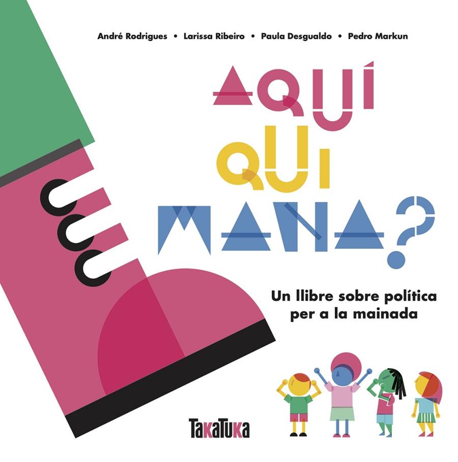 Aquí qui mana? | 9788417383879 | Desgualdo, Paula; Markun, Pedro; Ribeiro, Larissa; Rodrigues, André