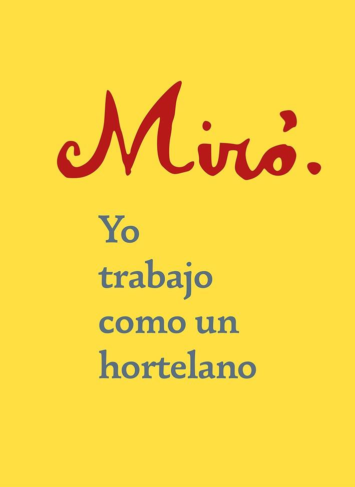 Yo trabajo como un hortelano | 9788425231759 | Miró, Joan