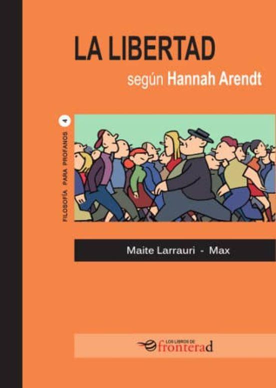  La libertad según Hannah Arendt | 9788494542626 | Larrauri, Maite