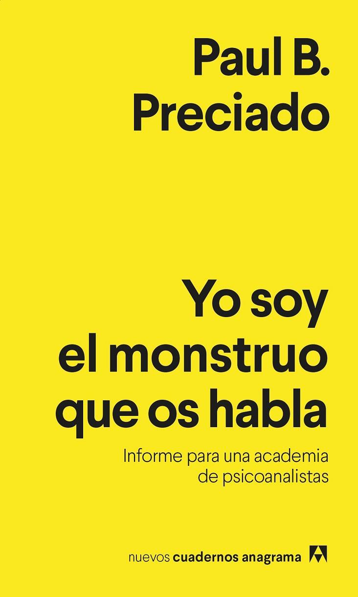 Yo soy el monstruo que os habla | 9788433916433 | Preciado, Paul B.