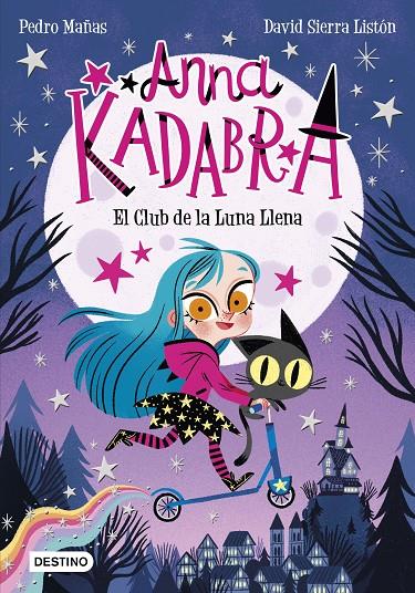 Anna Kadabra. El Club de la Luna Llena | 9788408223238 | Mañas, Pedro/Sierra Listón, David