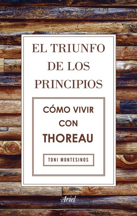 El triunfo de los principios. Cómo vivir con Thoreau | 9788434425811 | Montesinos Gilbert, Toni