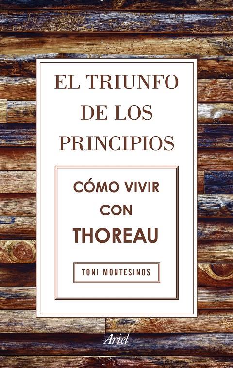 El triunfo de los principios. Cómo vivir con Thoreau | 9788434425811 | Montesinos Gilbert, Toni