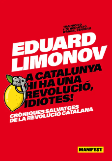 A Catalunya hi ha una revolució, idiotes! | 9791387872304 | Limónov, Eduard