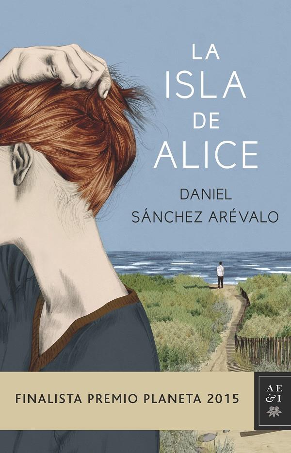 La isla de Alice | 9788408147886 | Daniel Sánchez Arévalo