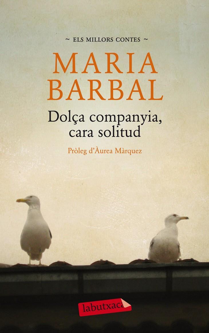 Dolça companyia, cara solitud. | 9788499306551 | Barbal, Maria