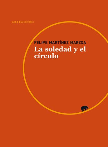 La soledad y el círculo | 9788415289296 | Martínez Marzoa, Felipe