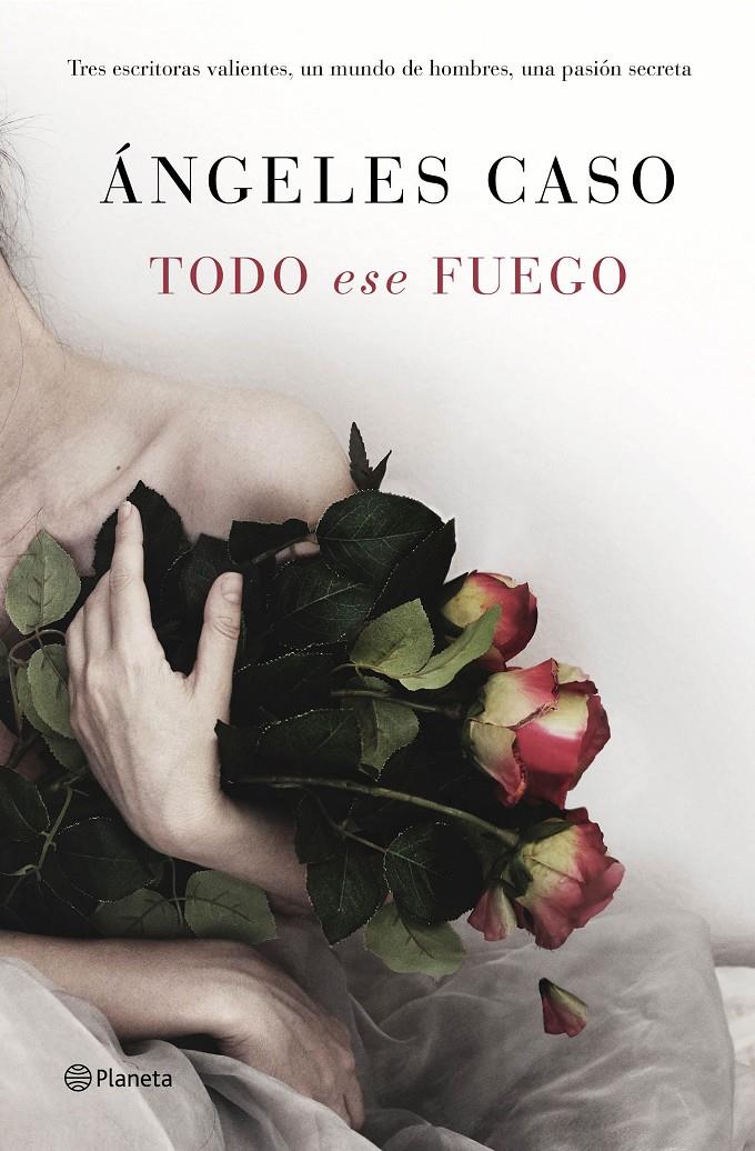 Todo ese fuego | 9788408144700 | Ángeles Caso