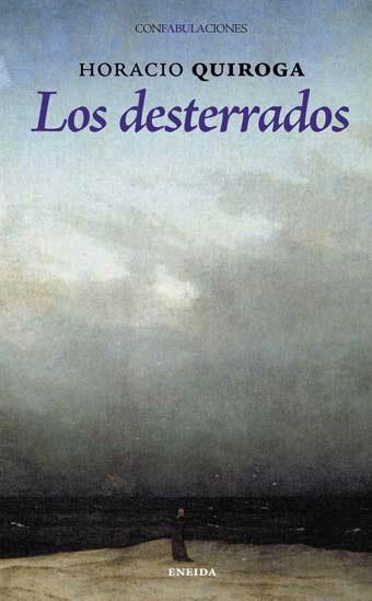 Los desterrados | 9788492491414 | Quiroga, Horacio