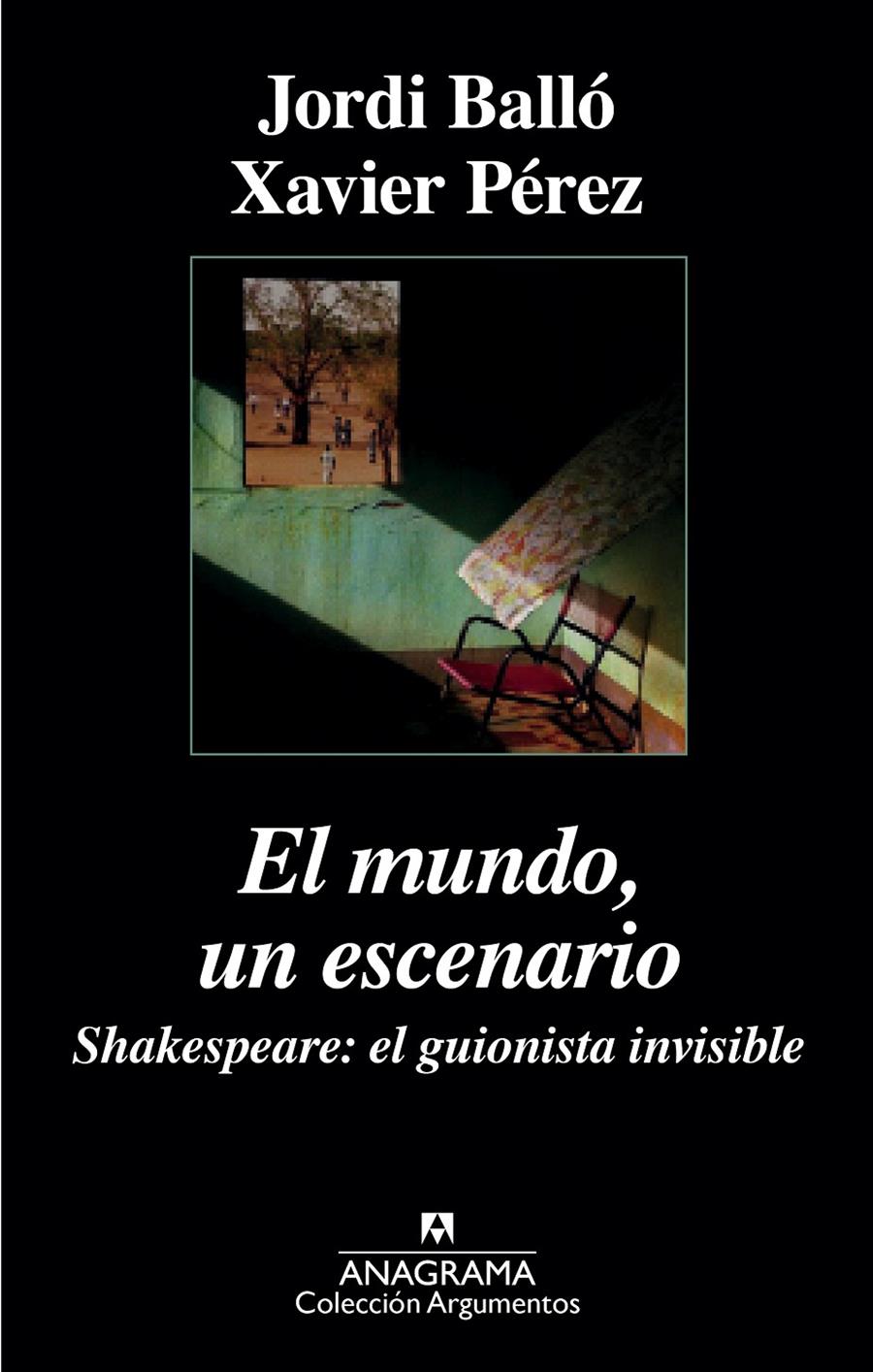 El mundo, un escenario. Shakespeare, el guionista invisible | 9788433963918 | Pérez, Xavier/Balló, Jordi