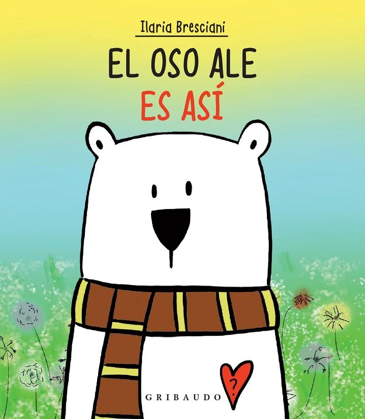 El oso Ale es así | 9788417127985 | Bresciani, Ilaria