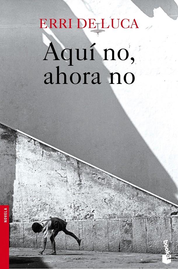 Aquí no, ahora no | 9788432222702 | de Luca, Erri