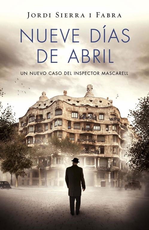 Nueve días de abril (Inspector Mascarell 6) | 9788401343421 | SIERRA I FABRA,JORDI