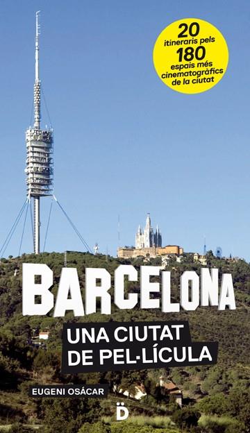 Barcelona, una ciutat de pel·lícula | 9788493870287 | Osácar Marzal, Eugeni