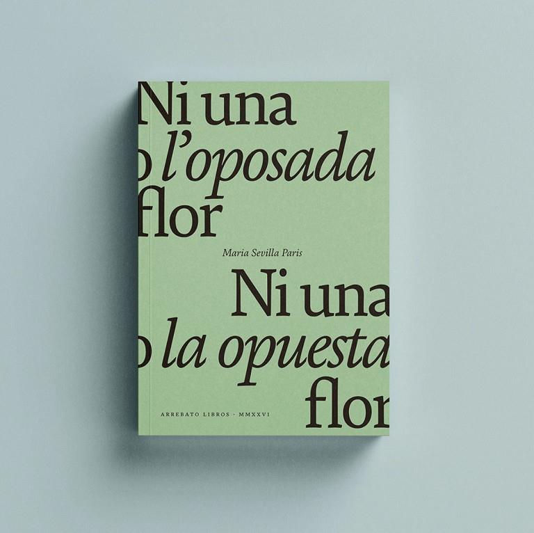 Ni una o l'oposada flor / Ni una o la opuesta flor. | 9788419753502 | Sevilla Paris, Maria