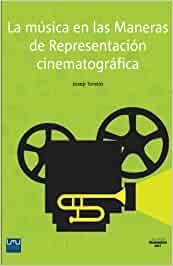 La música en las Maneras de Representación cinematográfica | 9788460839774 | Torelló Oliver, Josep