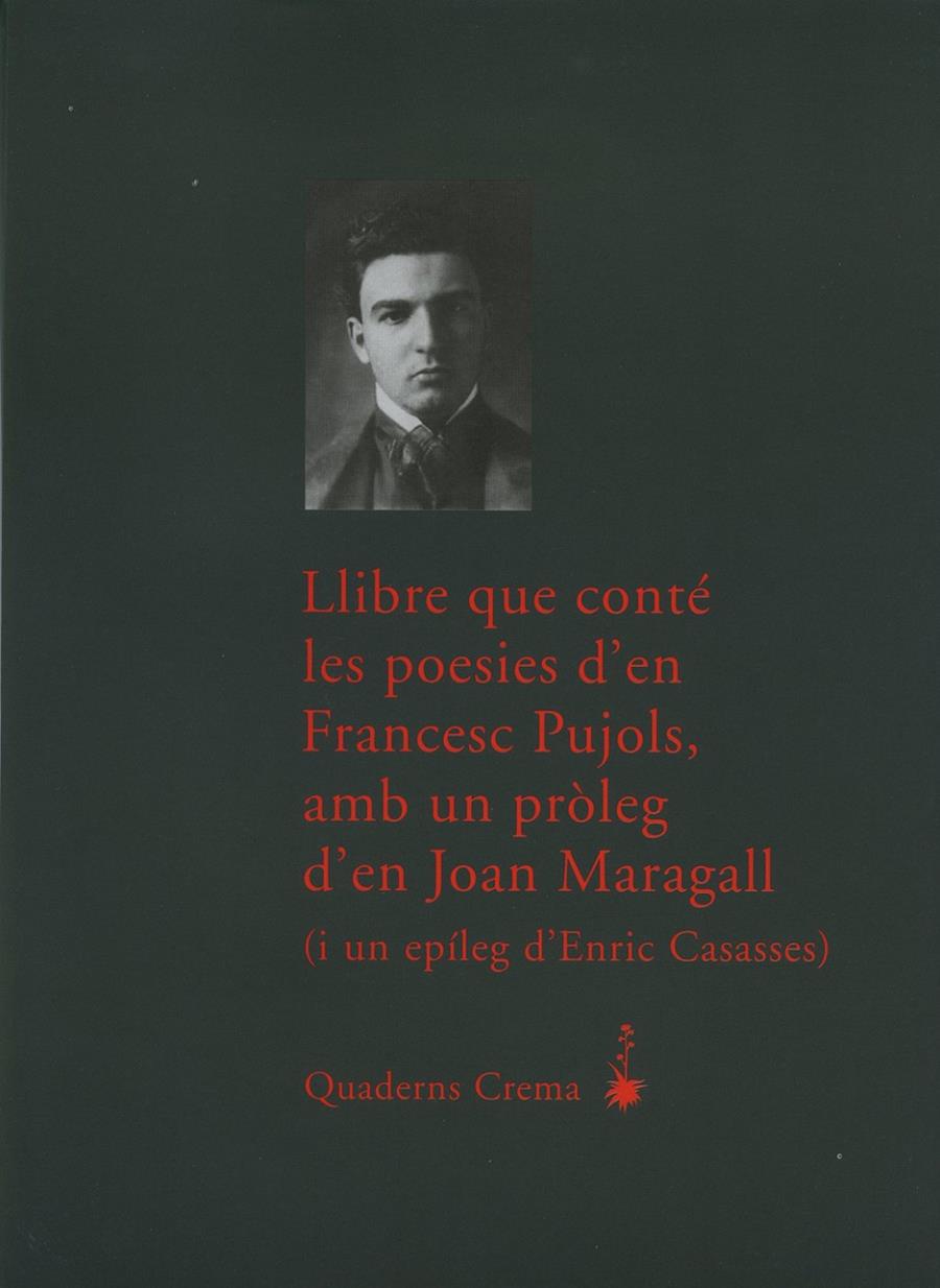 Llibre que conté les poesies d'en Francesc Pujols, amb un pròleg d?en Joan Marag | 9788477274261 | Pujols, Francesc