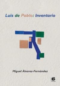 Luis de Pablo: inventario | 9788494707285 | Álvarez-Fernández, Miguel