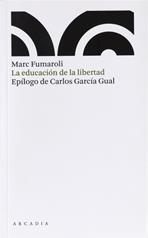 La educación de la libertad | 9788493534509 | Fumaroli, Marc